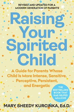 Raising the Spirited Child by Dr. Mary Sheedy Kurcinka - Fully Updated Edition